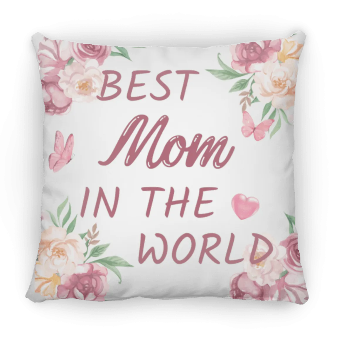 BEST MOM IN THE WORLD  Medium Square Pillow