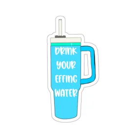 Drink Your Effing Water Blue Sticker, Water Bottle Kiss-Cut Sticker