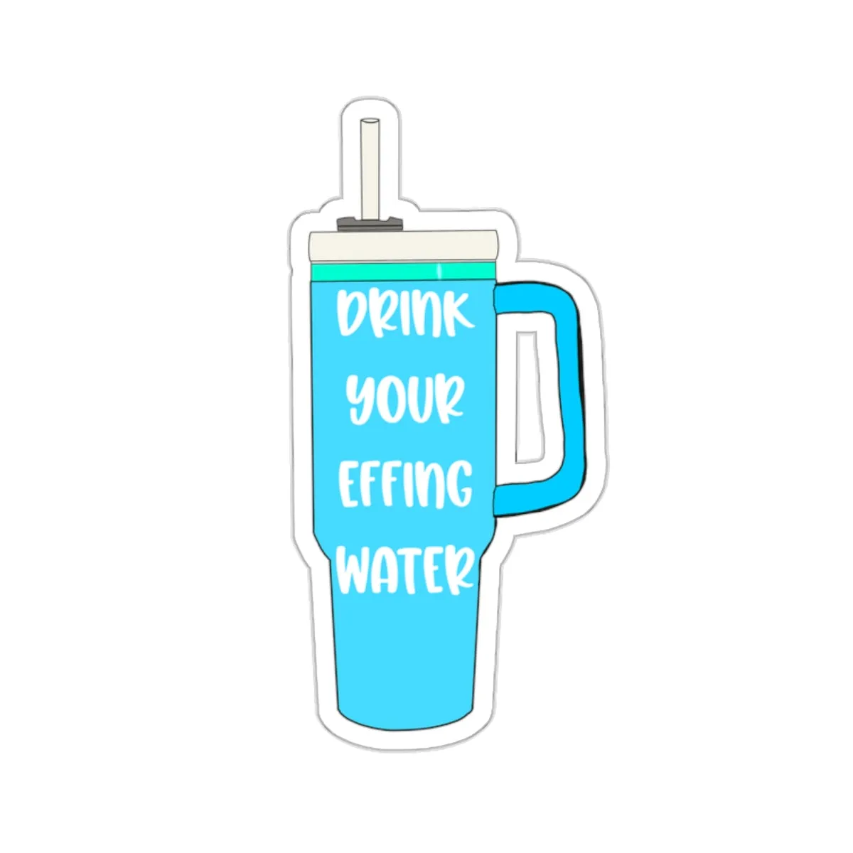 Drink Your Effing Water Blue Sticker, Water Bottle Kiss-Cut Sticker