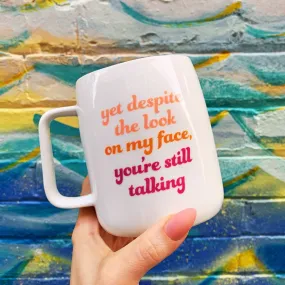 You're Still Talking Ceramic White Mug with Pink Interior | Coffee Tea Cup | 19oz